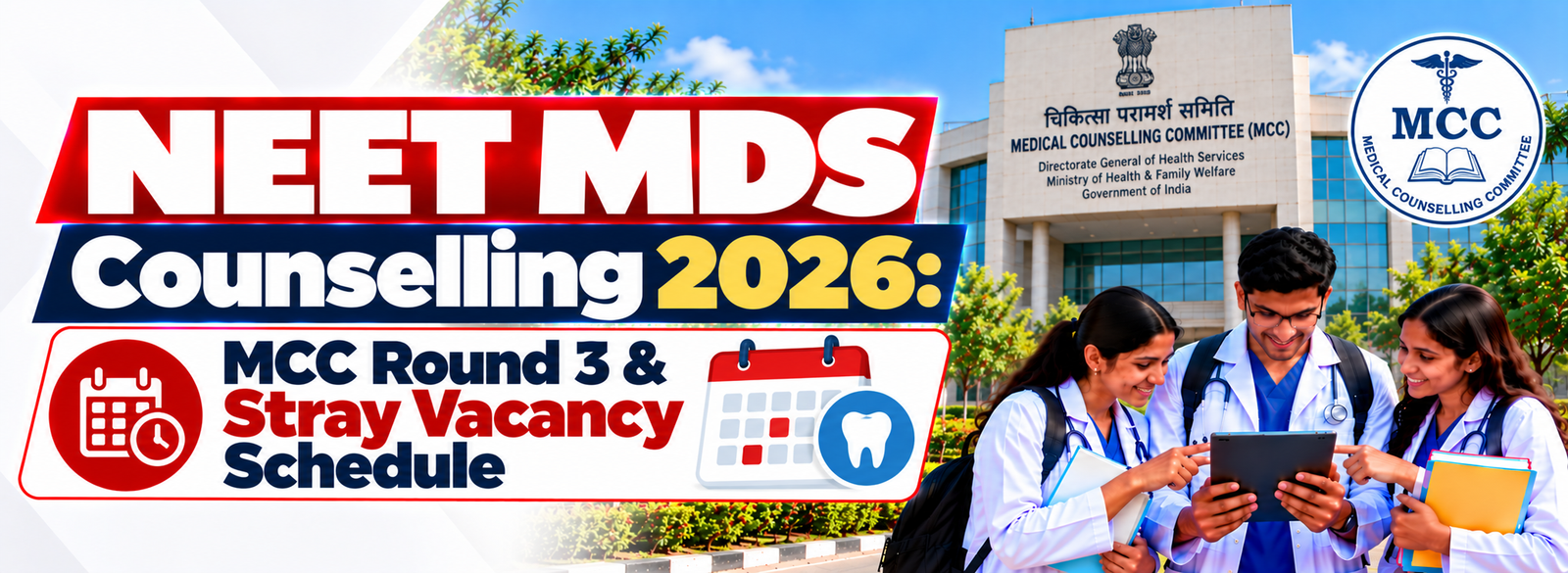 NEET MDS Counselling 2026: MCC Round 3 Registration & Stray Vacancy Dates